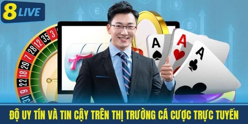 8Live Uy Tín Không? Độ Tin Cậy Của Người Chơi Tạo Nên Uy Tín 2 Độ uy tín và tin cậy trên thị trường cá cược trực tuyến