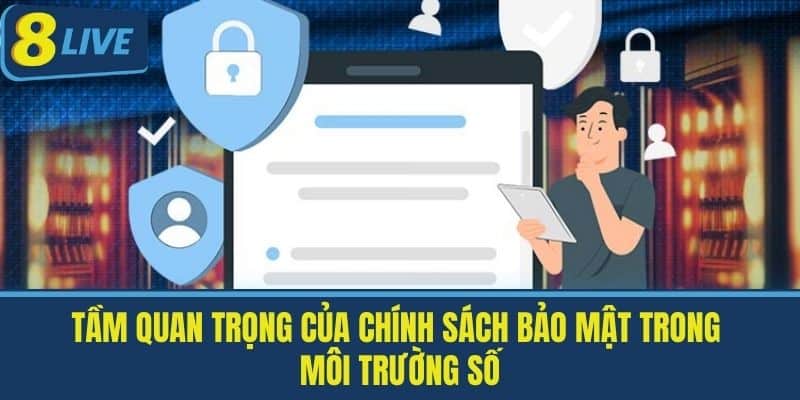 Chính Sách Bảo Mật 8Live - Đảm Bảo An Toàn Cho Người Chơi 1 Tầm quan trọng của chính sách bảo mật trong môi trường số