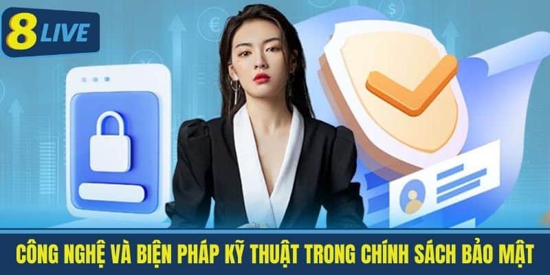 Chính Sách Bảo Mật 8Live - Đảm Bảo An Toàn Cho Người Chơi 2 Công nghệ và biện pháp kỹ thuật trong Chính Sách Bảo Mật