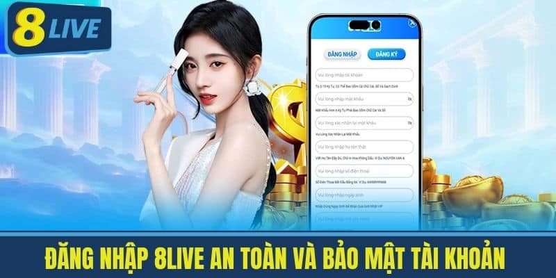 Đăng Nhập 8Live - Chơi Game Trực Truyến Mới Nhất, Hay Nhất 3 Đăng nhập 8Live an toàn và bảo mật tài khoản