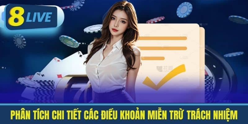 Miễn Trừ Trách Nhiệm Tại 8Live - Những Điều Cần Biết 2 Phân Tích Chi Tiết Các Điều Khoản Miễn Trừ Trách Nhiệm