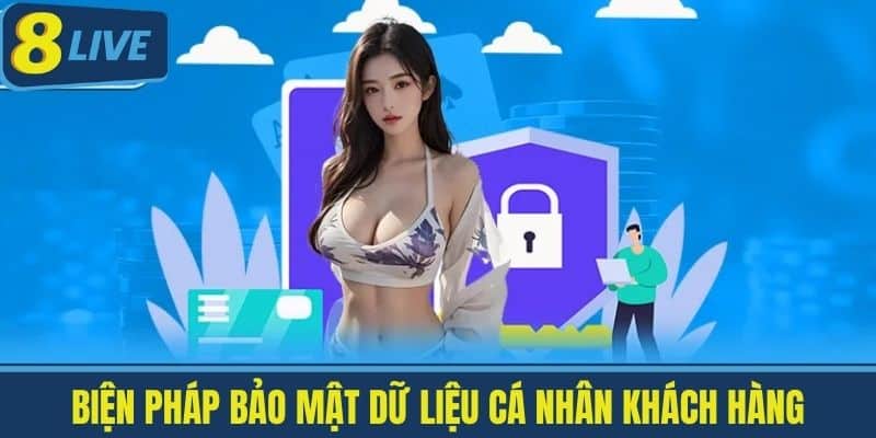 Quyền Riêng Tư 8Live - Đảm Bảo An Toàn Thông Tin Cá Nhân 2 Biện Pháp Bảo Mật Dữ Liệu Cá Nhân Khách Hàng