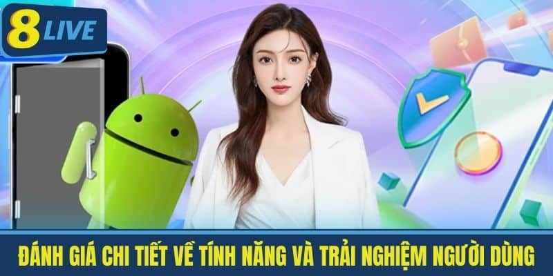 Tải App 8Live - Hướng Dẫn Tải 8live Cho Android Và IOS Mới 2 Đánh giá chi tiết về tính năng và trải nghiệm người dùng