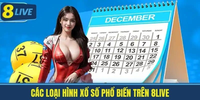 Xổ Số 8live - Các Loại Hình Phổ Biến Và Cách Chơi Hiệu Quả 3 Các loại hình xổ số phổ biến trên 8live